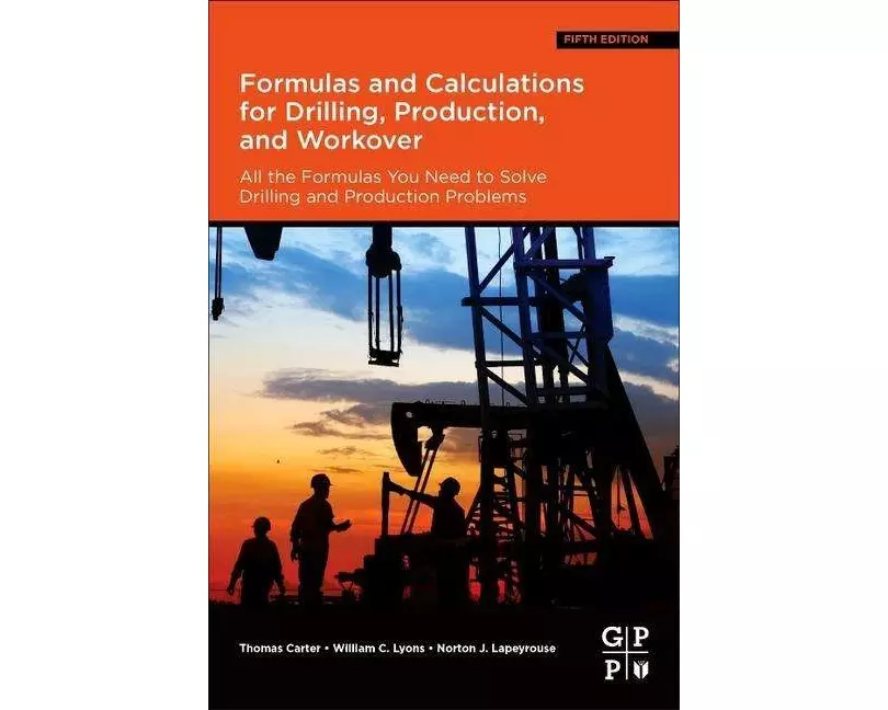Formulas and Calculations for Drilling, Production, and Workover