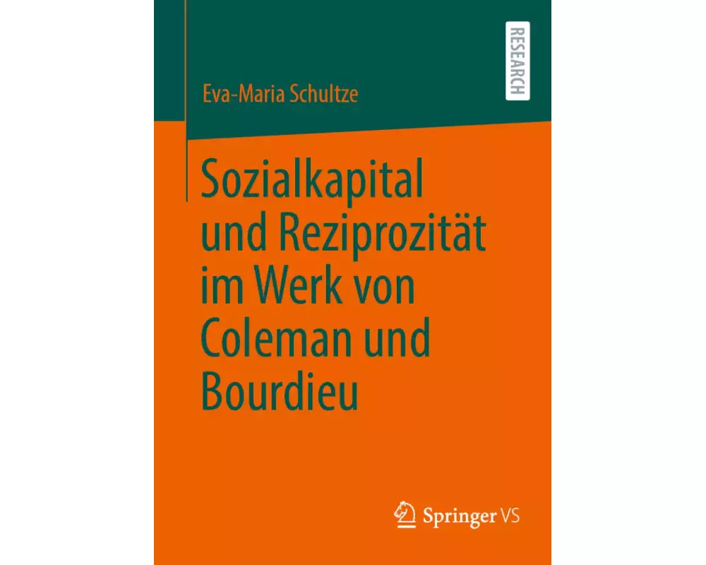 Sozialkapital und Reziprozität im Werk von Coleman und Bourdieu