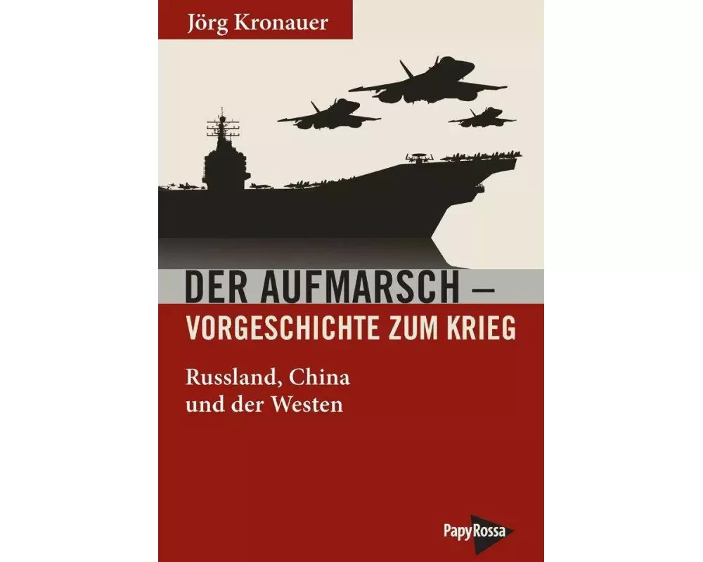 Der Aufmarsch - Vorgeschichte zum Krieg