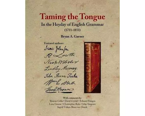 Taming the Tongue in the Heyday of English Grammar (1711–1851)