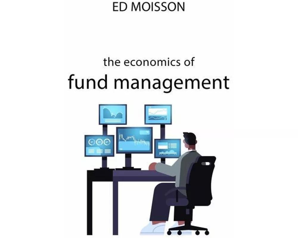 The Economics of Fund Management