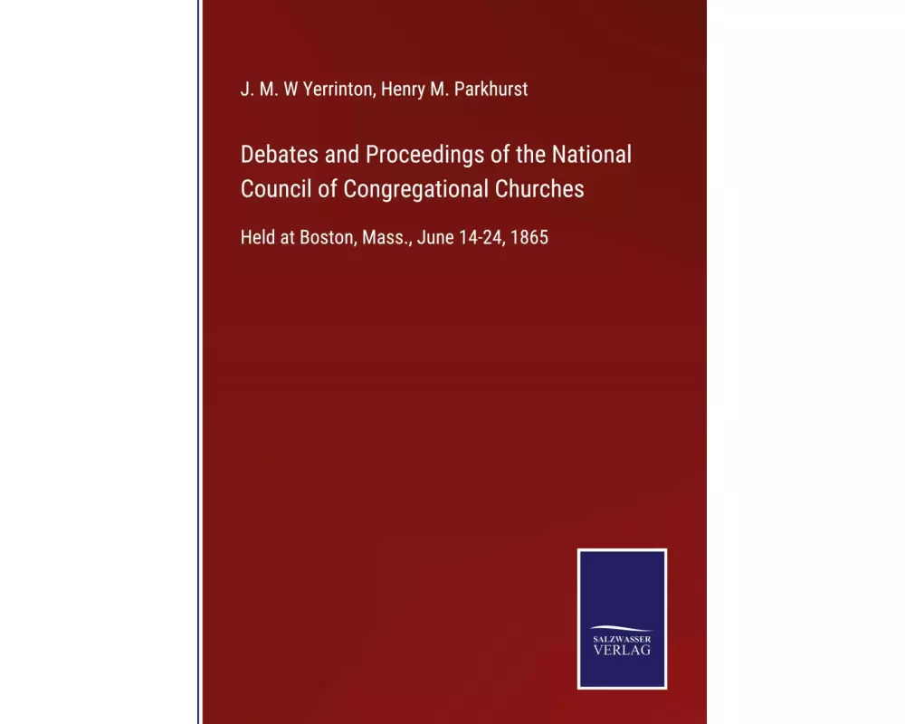 Debates and Proceedings of the National Council of Congregational Churches