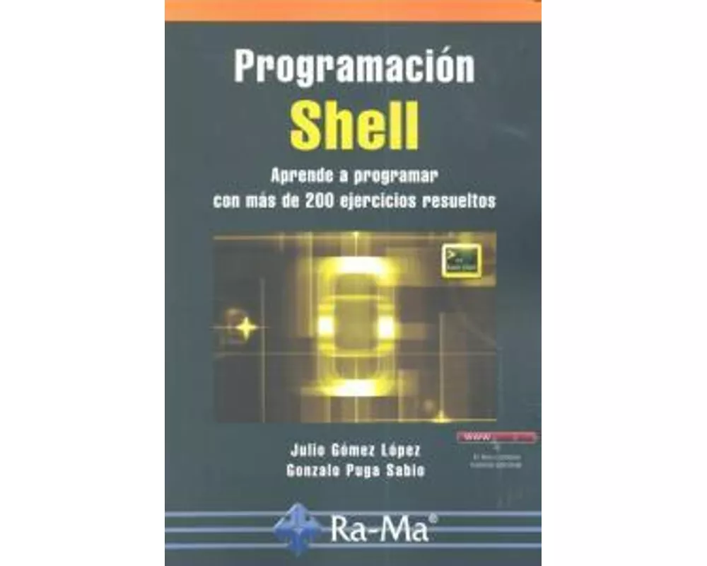 Programación Shell. Aprende a programar con más de 100 ejercicios resueltos