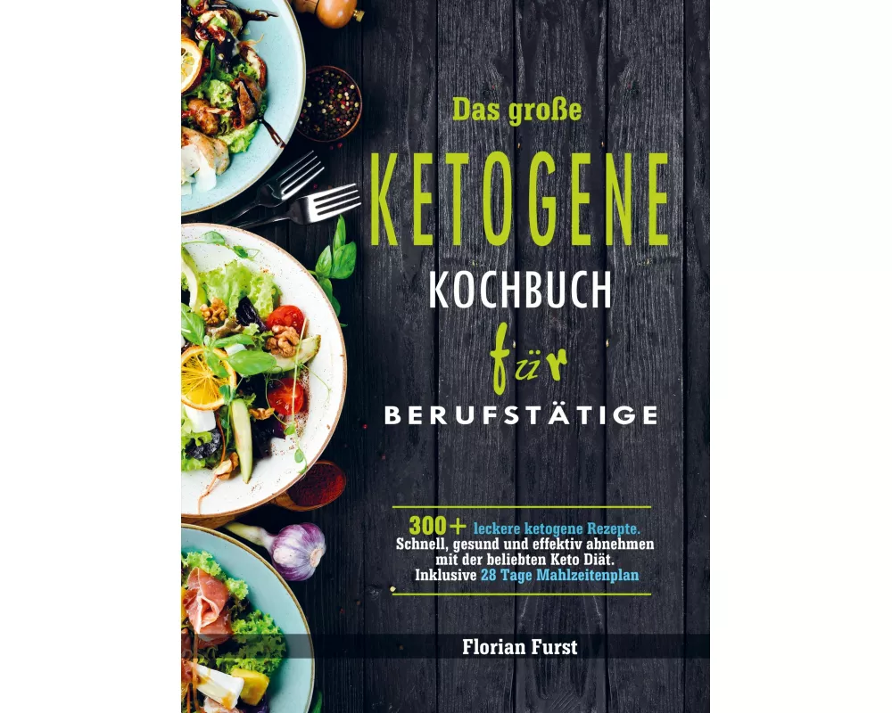 Das große Ketogene Kochbuch für Berufstätige