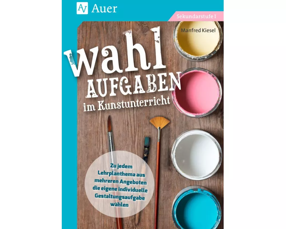 Wahlaufgaben im Kunstunterricht Kl. 5-7