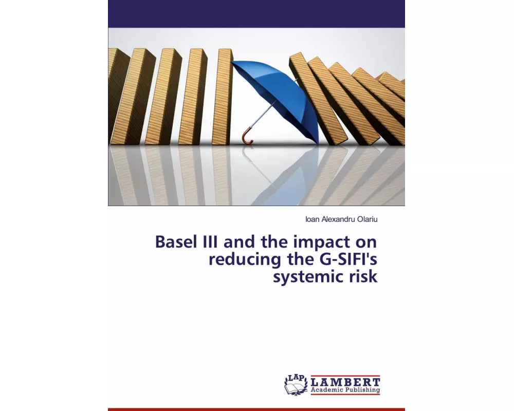 Basel III and the impact on reducing the G-SIFI's systemic risk