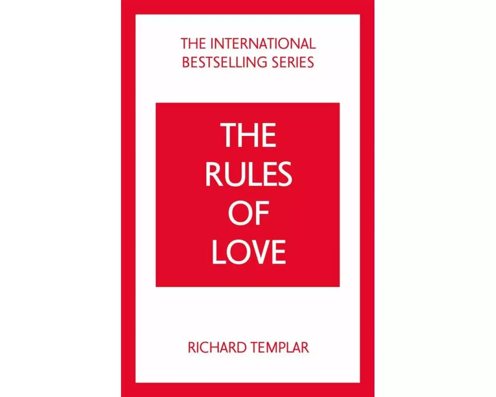 The Rules of Love: A Personal Code for Happier, More Fulfilling Relationships
