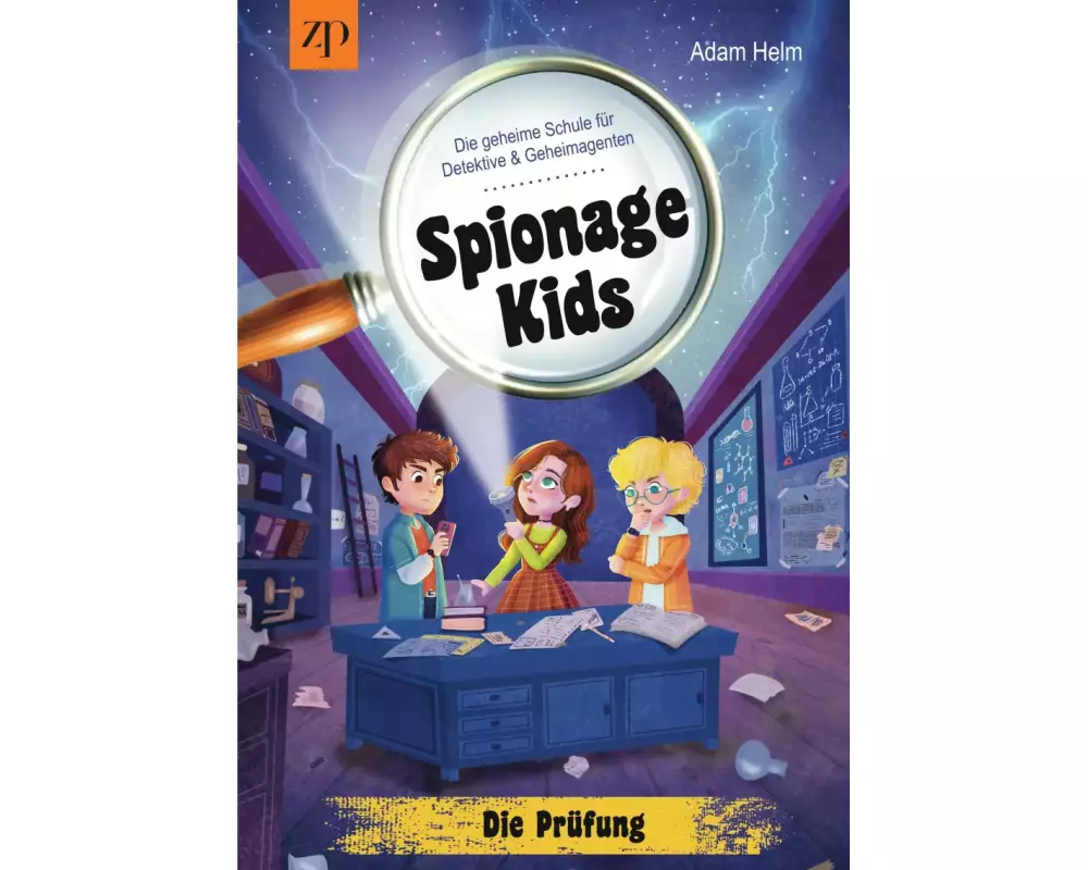 Spionage Kids - Die geheime Schule für Detektive und Geheimagenten: Die Prüfung