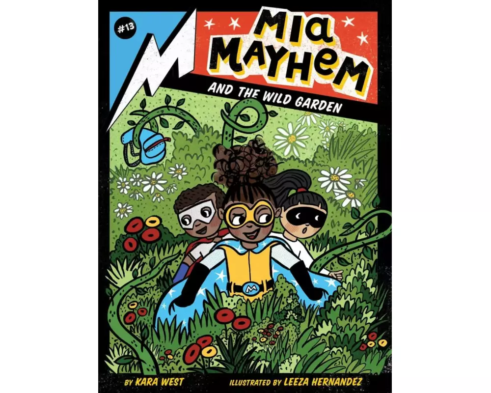 Mia Mayhem and the Wild Garden: Volume 13