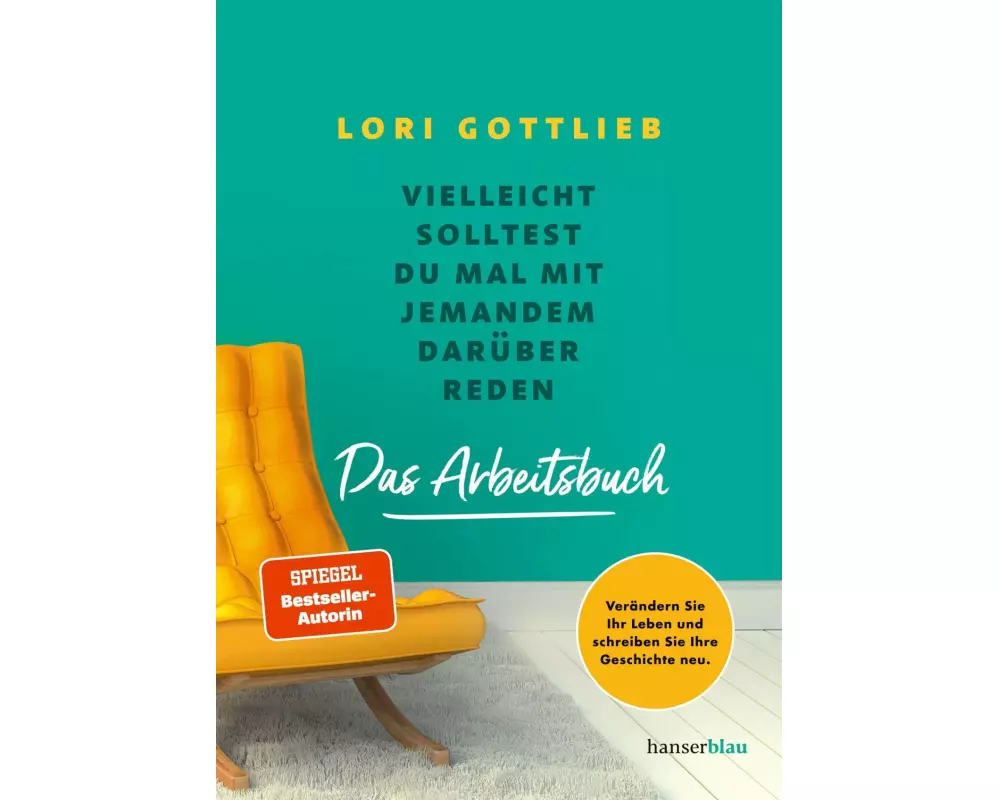 Vielleicht solltest du mal mit jemandem darüber reden - Das Arbeitsbuch