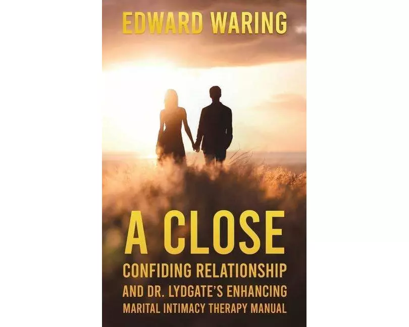 A Close Confiding Relationship and Dr. Lydgate's Enhancing Marital Intimacy Therapy Manual