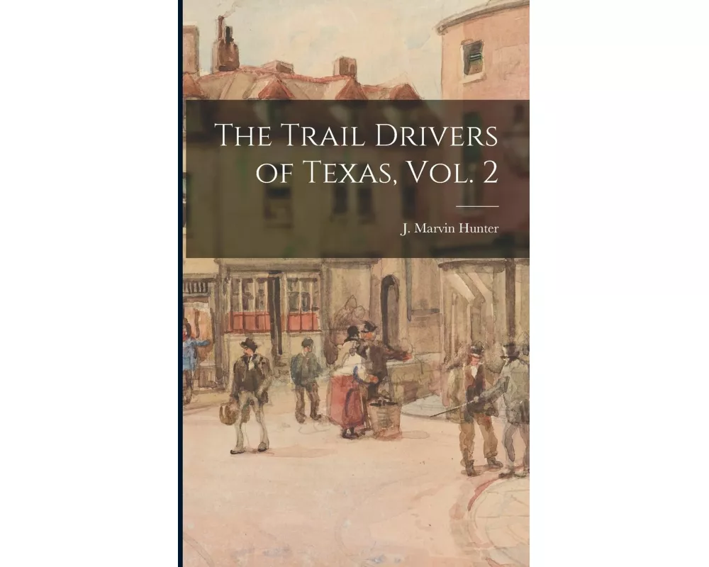 The Trail Drivers of Texas, Vol. 2