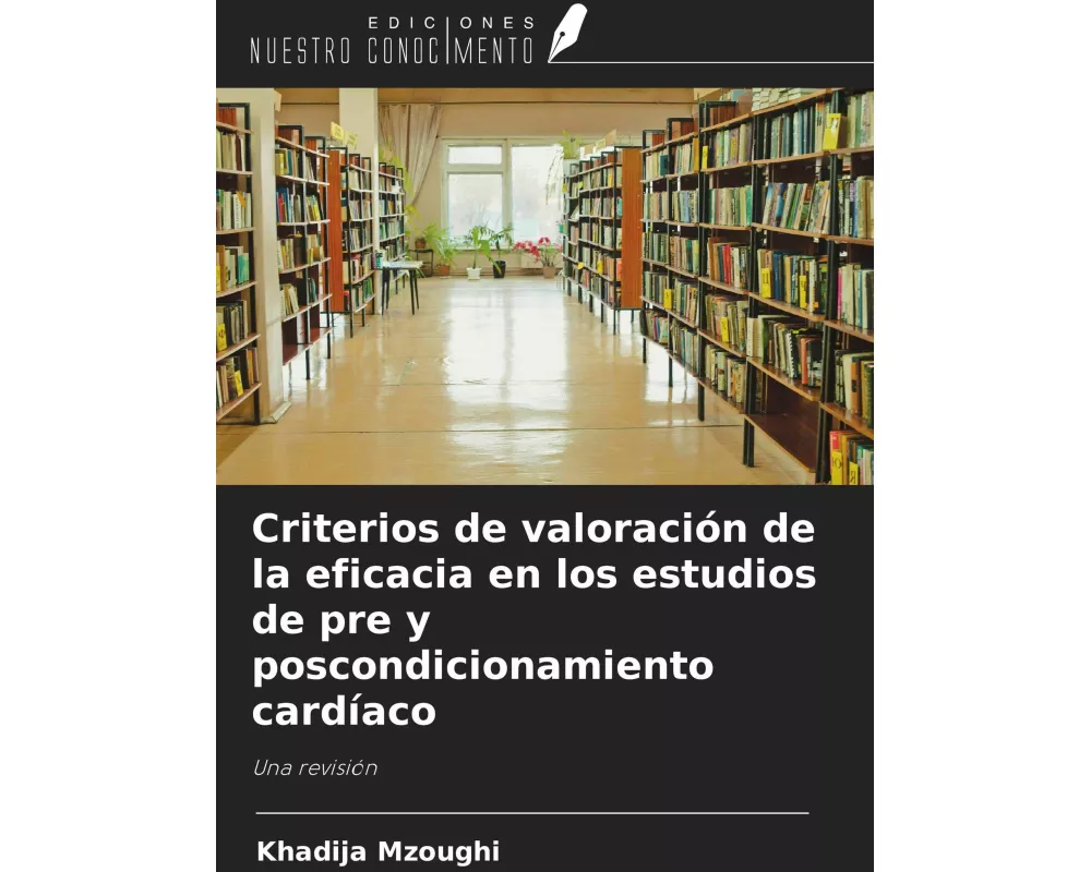 Criterios de valoración de la eficacia en los estudios de pre y poscondicionamiento cardíaco
