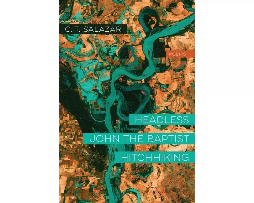 Headless John the Baptist Hitchhiking – Poems