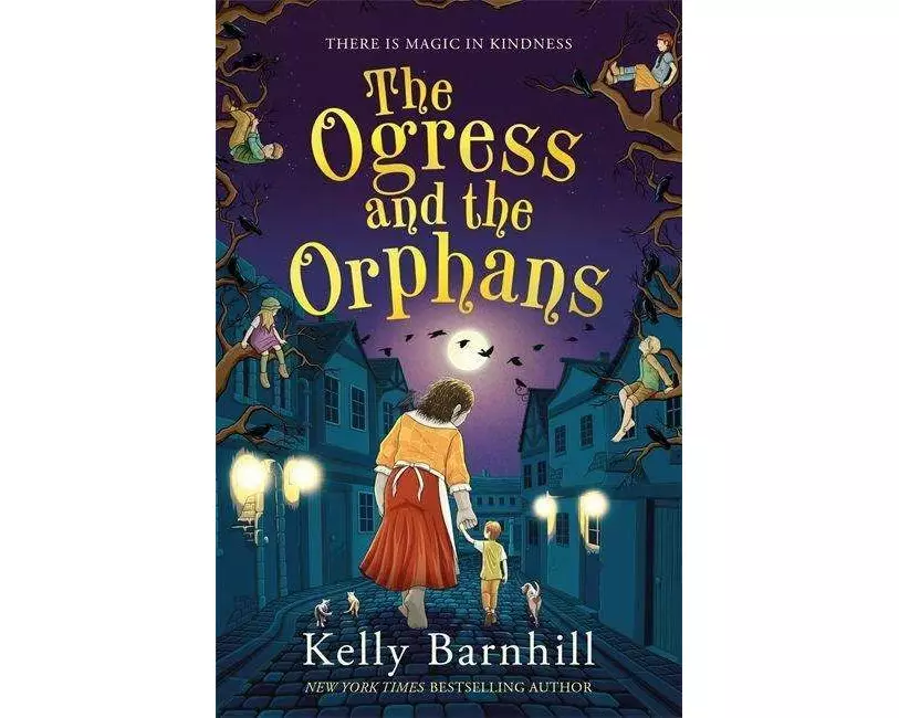 The Ogress and the Orphans: The magical New York Times bestseller