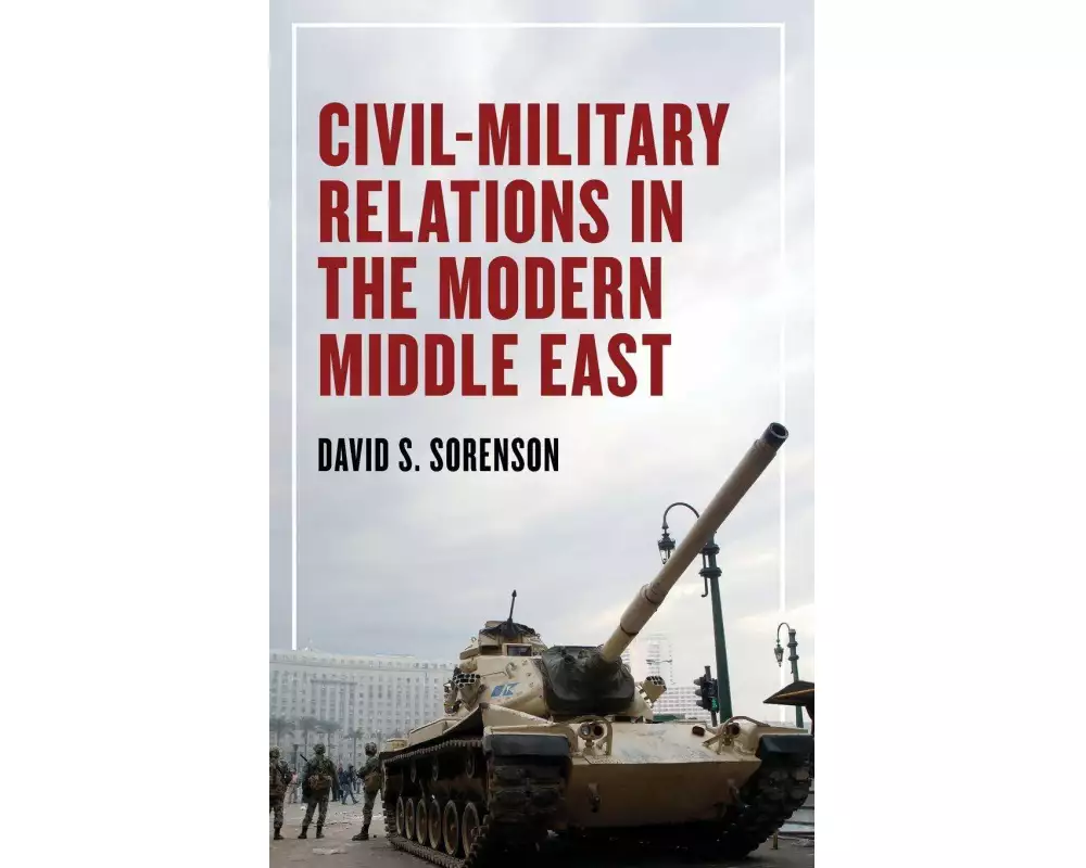 Civil-Military Relations in the Modern Middle East