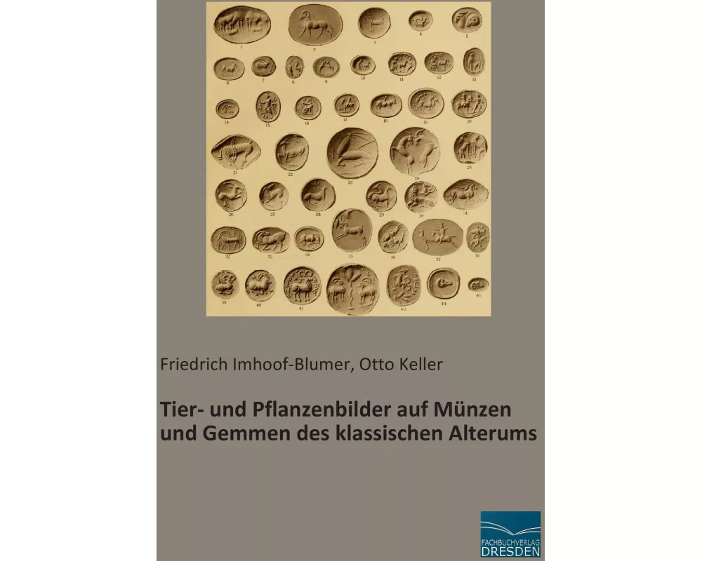 Tier- und Pflanzenbilder auf Münzen und Gemmen des klassischen Alterums