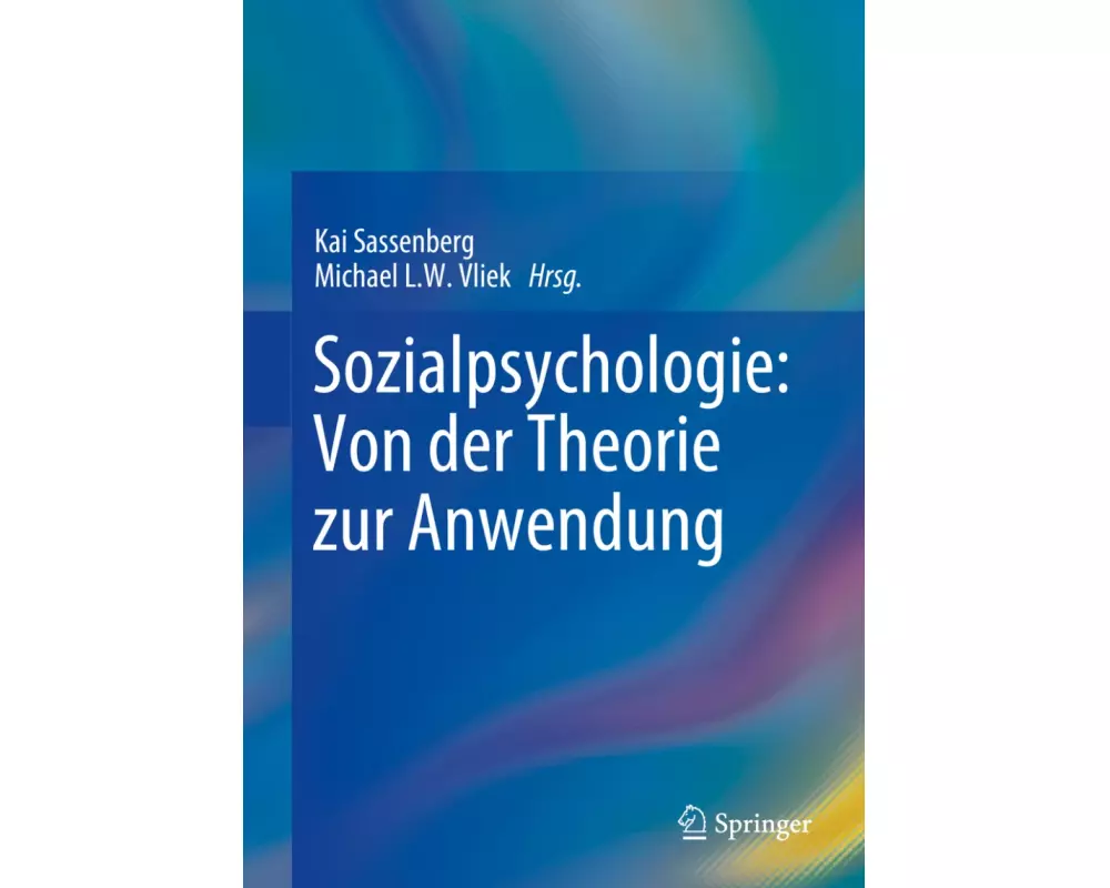 Sozialpsychologie: Von der Theorie zur Anwendung