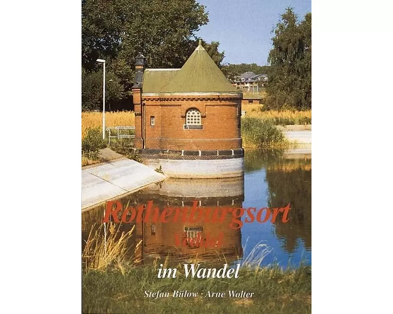 Rothenburgsort / Veddel im Wandel in alten und neuen Bildern