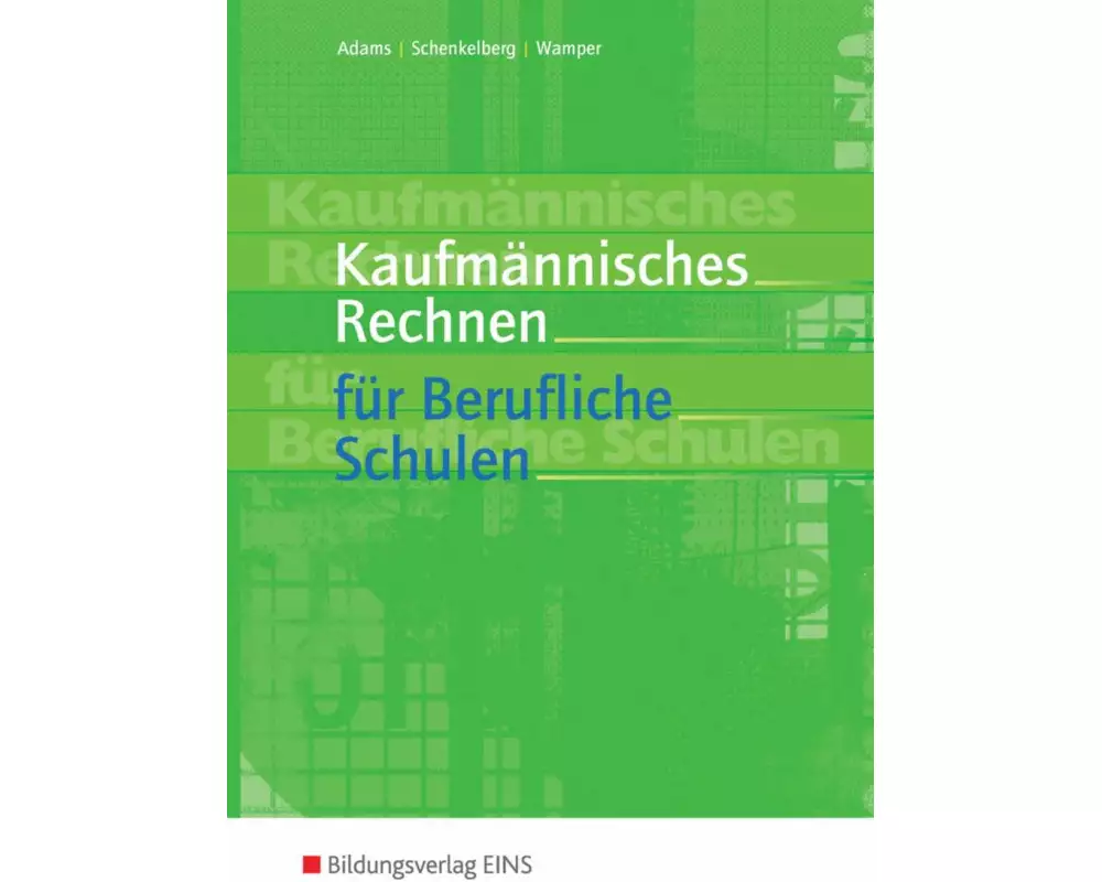 Kaufmännisches Rechnen für Berufliche Schulen