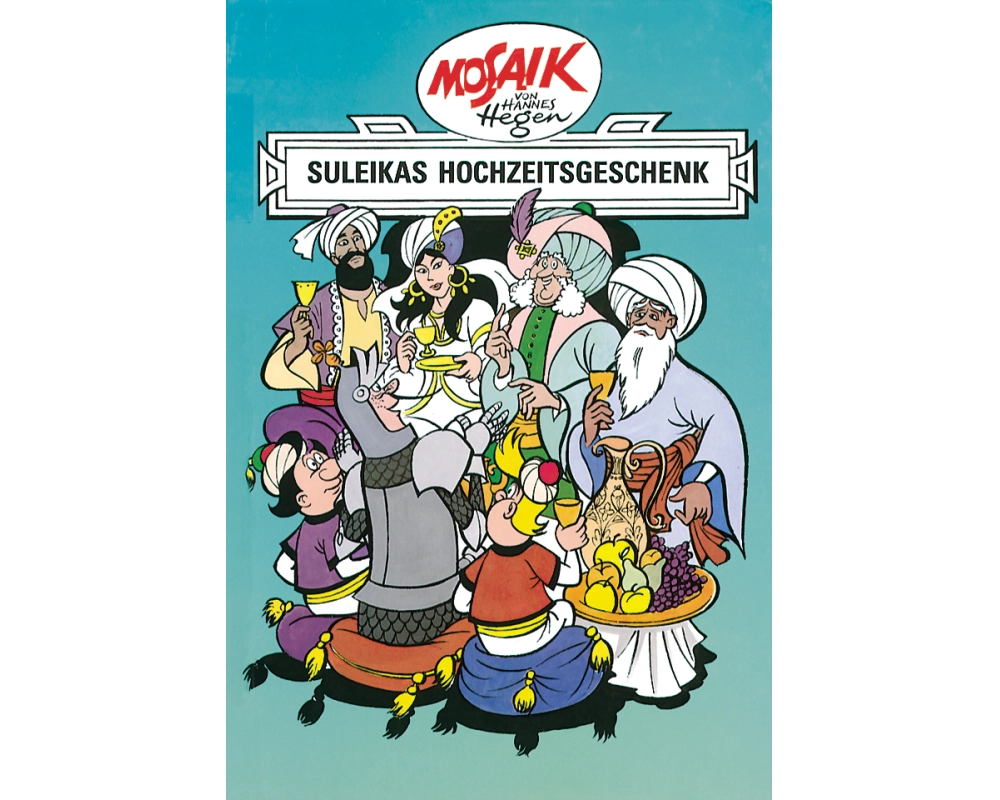 Mosaik von Hannes Hegen: Suleikas Hochzeitgeschenk, Bd. 7