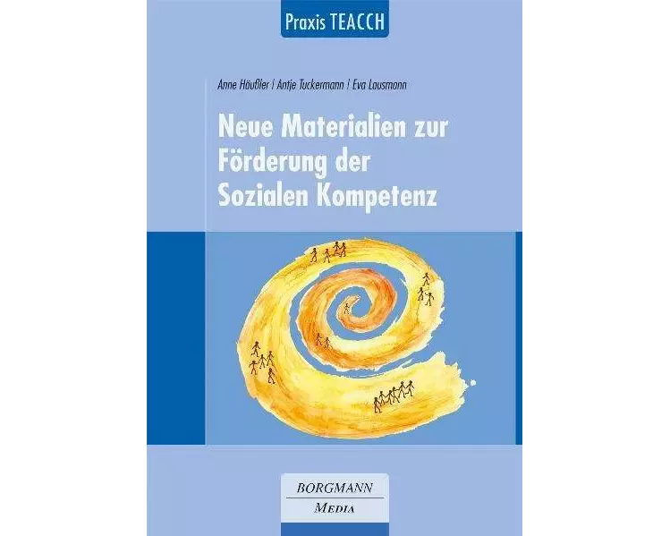 Praxis TEACCH: Neue Materialien zur Förderung der Sozialen Kompetenz