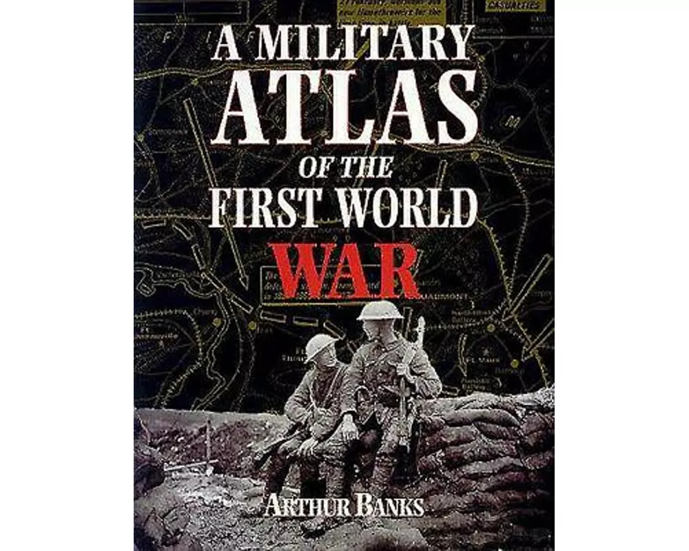 A Military Atlas of the First World War
