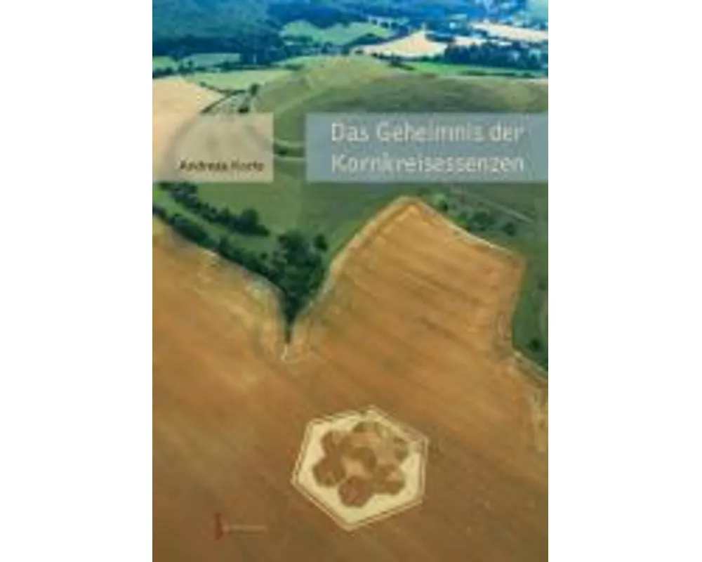 Das Geheimnis der Kornkreisessenzen