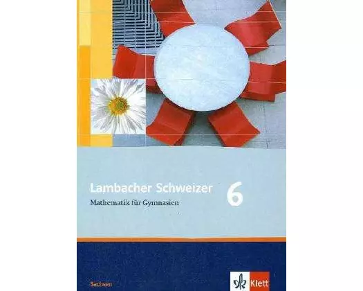 Lambacher Schweizer. 6. Schuljahr. Schülerbuch. Sachsen