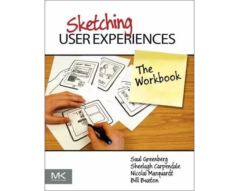 Sketching User Experiences: The Workbook