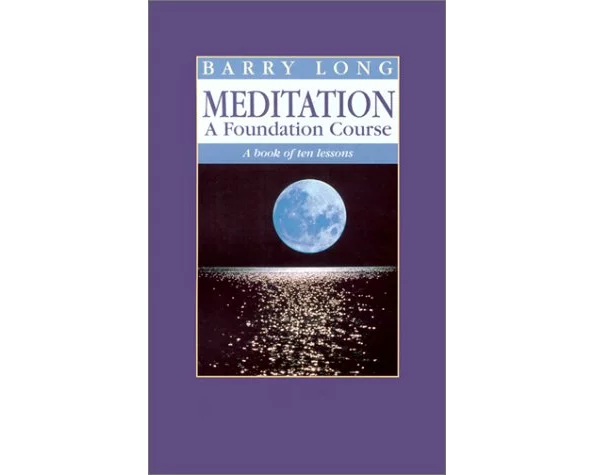 Meditation a Foundation Course
