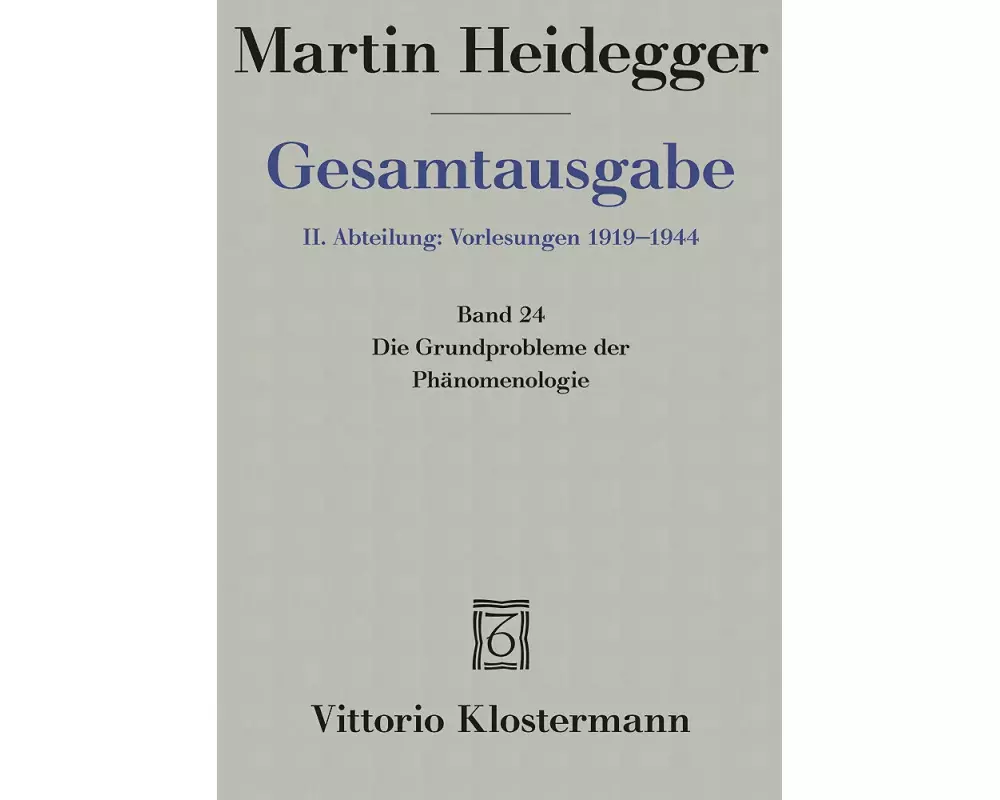 Gesamtausgabe Abt. 2 Vorlesungen Bd. 24. Die Grundprobleme der Phänomenologie