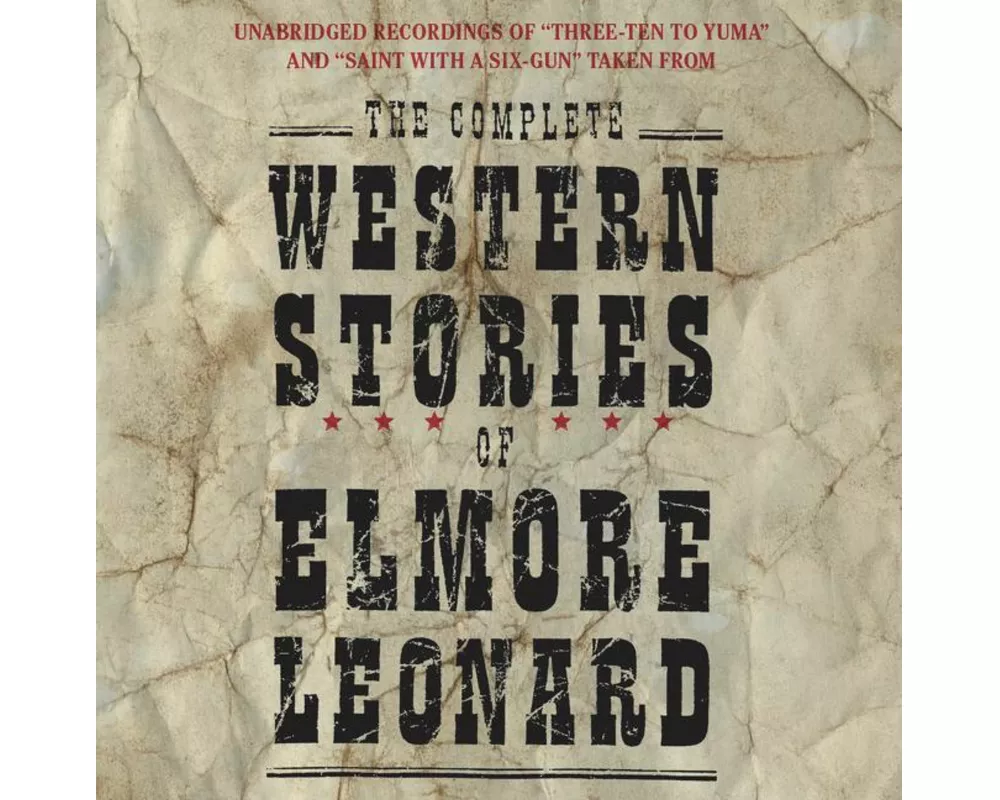 The Complete Western Stories of Elmore Leonard