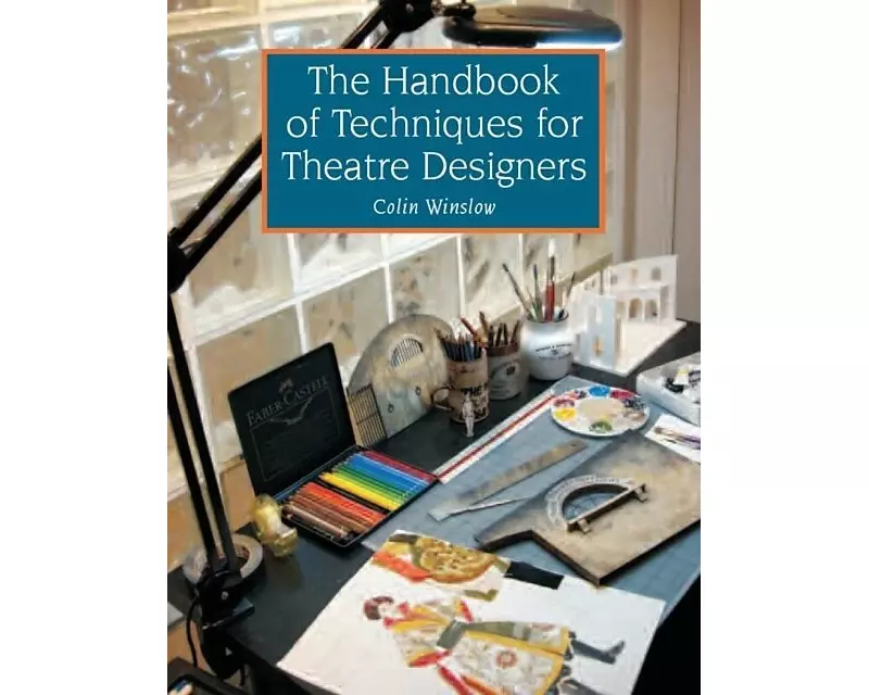 The Handbook of Techniques for Theatre Designers