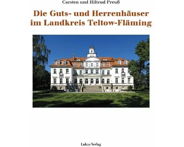 Die Guts- und Herrenhäuser im Landkreis Teltow-Fläming