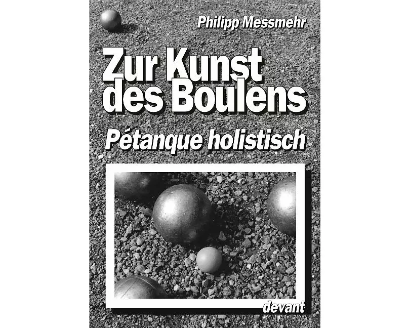Die Kunst des Boulens - Pétanque holistisch