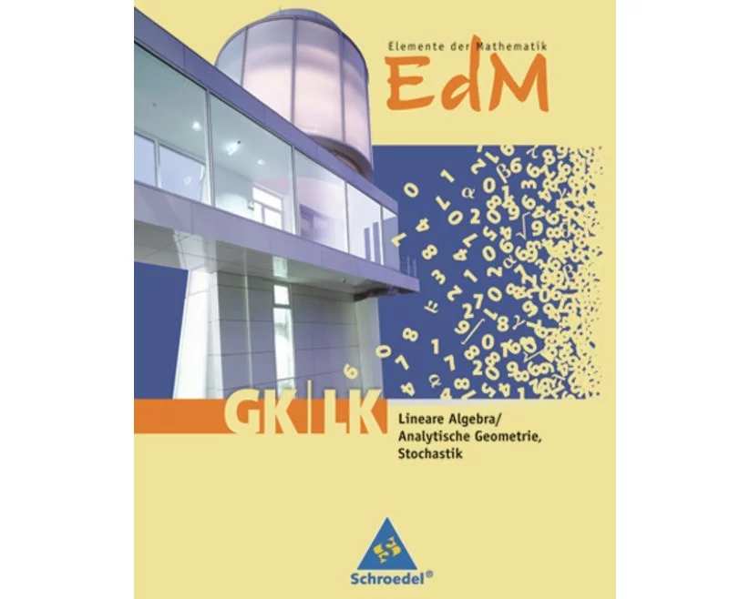 Elemente der Mathematik. Schulbuch Lineare Algebra - Analytische Geometrie - Stochastik GK/LK. Rheinland-Pfalz