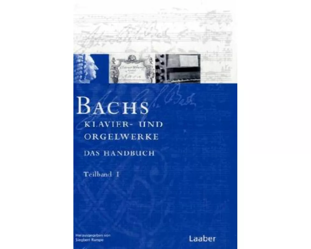 Bach-Handbuch. Bd. 4: Bach-Handbuch 4. Bachs Klavier- und Orgelwerke