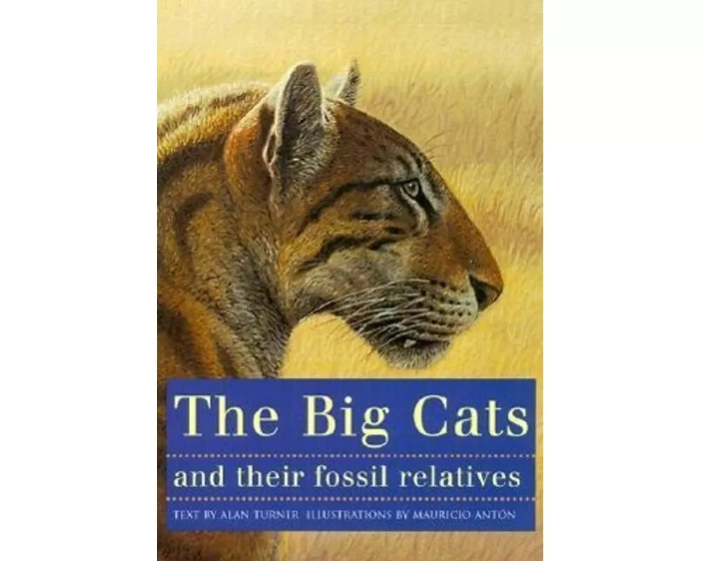 The Big Cats and Their Fossil Relatives