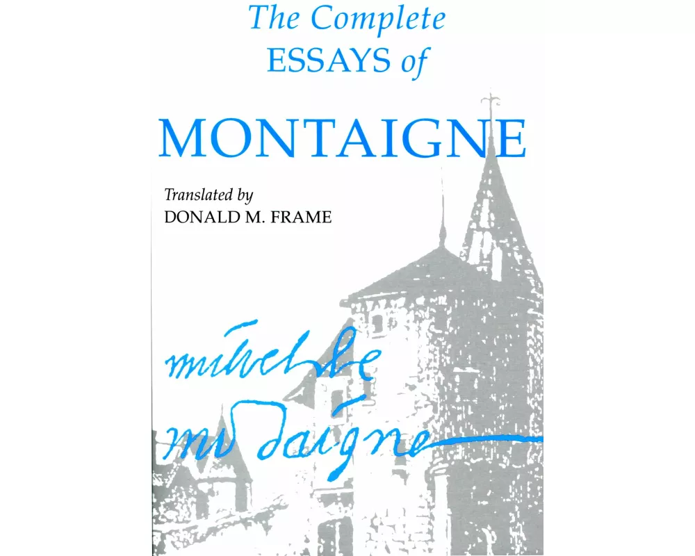 The Complete Essays of Montaigne