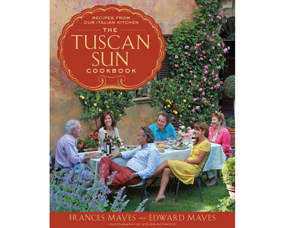 The Tuscan Sun Cookbook