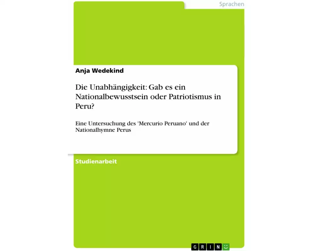Die Unabhängigkeit: Gab es ein Nationalbewusstsein oder Patriotismus in Peru?