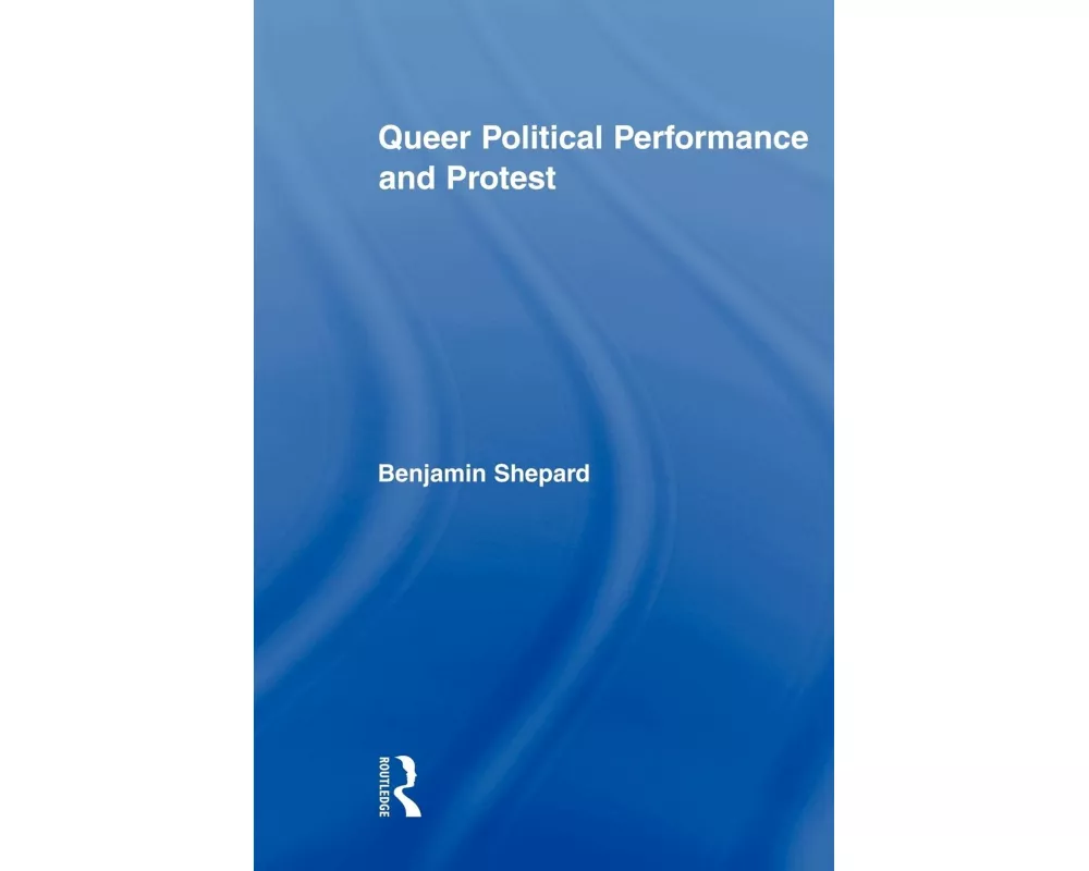 Queer Political Performance and Protest