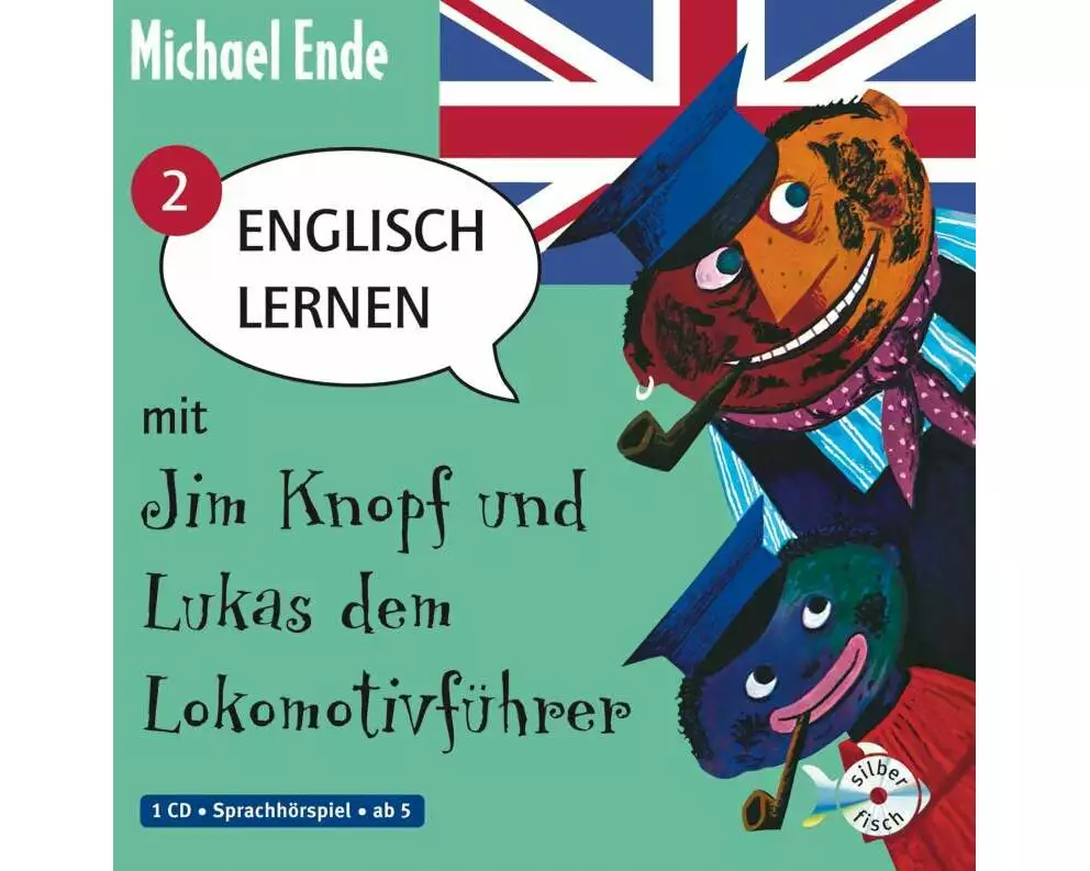 Englisch lernen mit Jim Knopf 2: Englisch lernen mit Jim Knopf und Lukas dem Lokomotivführer - Teil 2