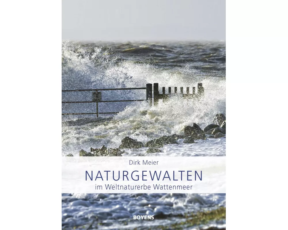 Naturgewalten im Weltnaturerbe Wattenmeer