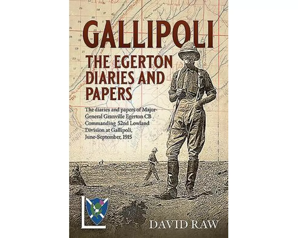 Gallipoli: The Egerton Diaries and Papers
