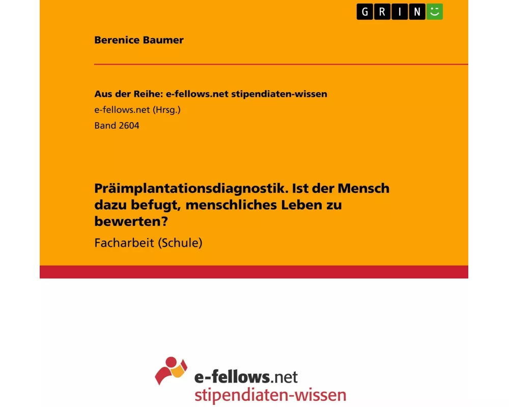 Primplantationsdiagnostik. Ist der Mensch dazu befugt, menschliches Leben zu bewerten?
