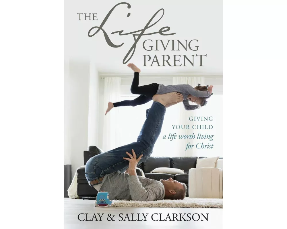 The Lifegiving Parent