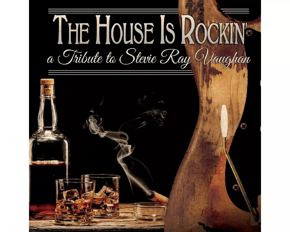 The House Is Rockin' - A Tribute To Stevie Ray