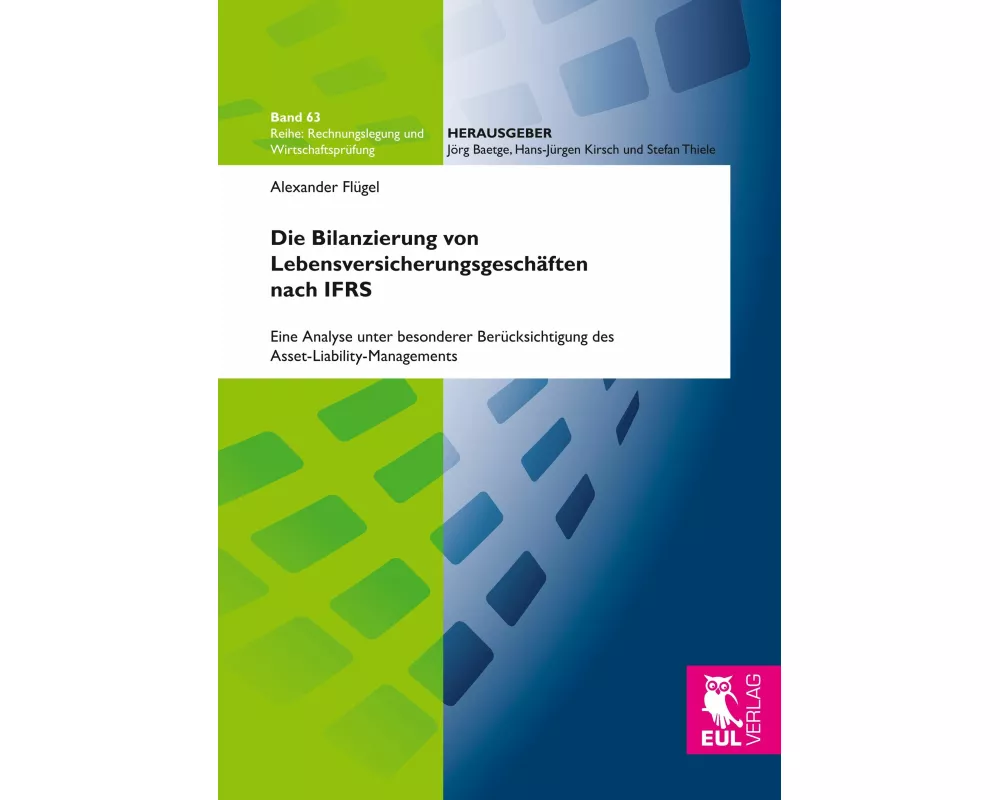 Die Bilanzierung von Lebensversicherungsgeschäften nach IFRS